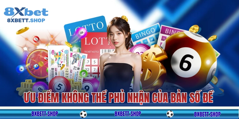 Ưu điểm không thể phủ nhận của bản số đề