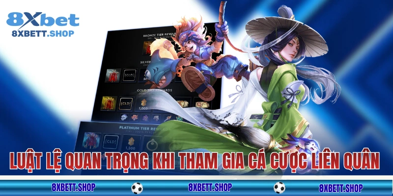 Luật lệ quan trọng khi tham gia cá cược Liên Quân